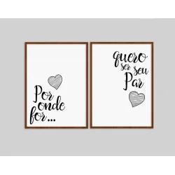 "Por onde for, quero ser seu par" Conjunto de quadros decorativos