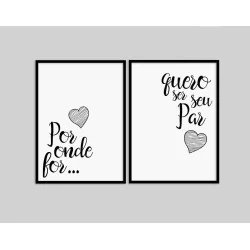 "Por onde for, quero ser seu par" Conjunto de quadros decorativos